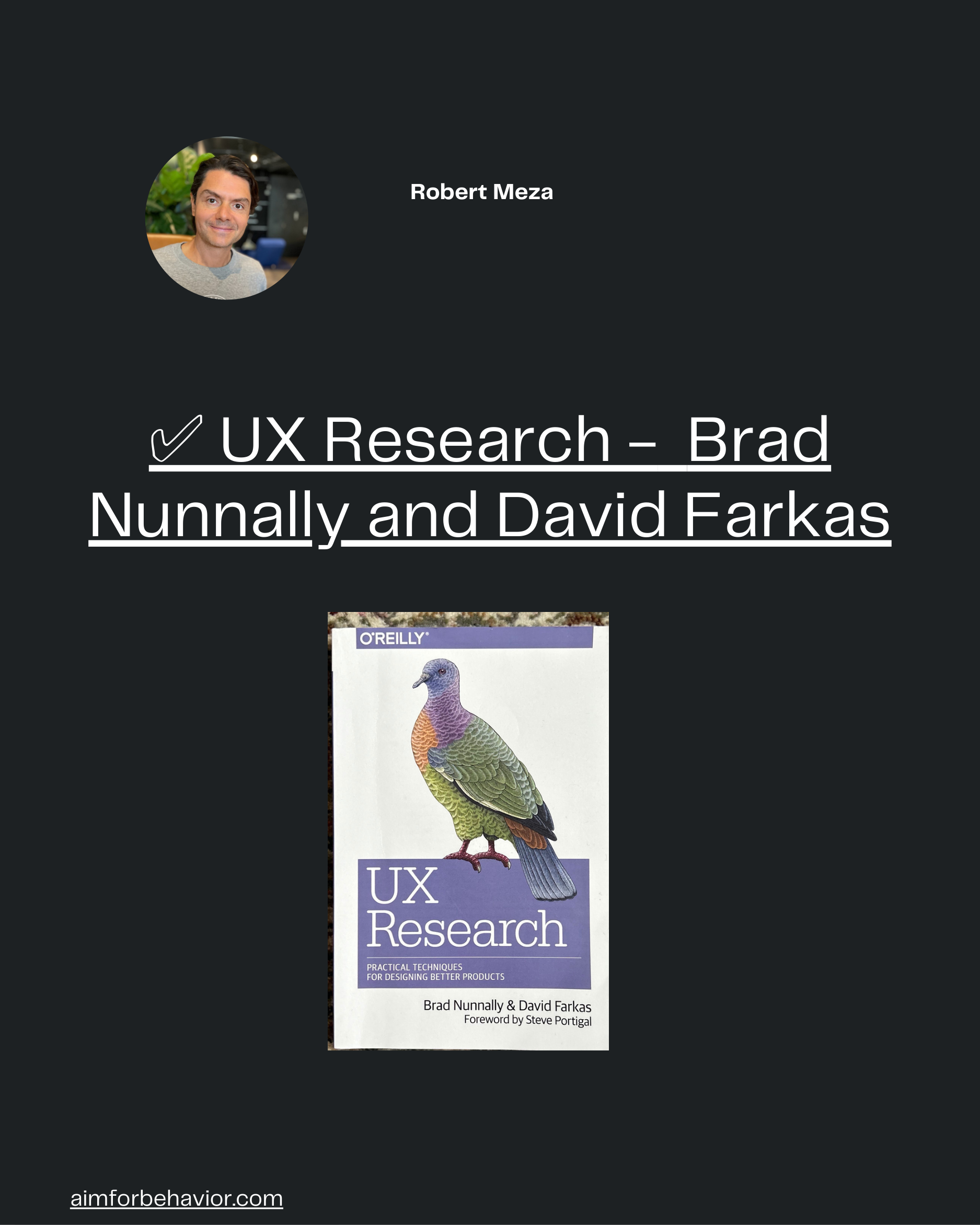 aimforbehavior.com
Robert Meza 🧠
✅ UX Research - Brad
Nunnally and David Farkas