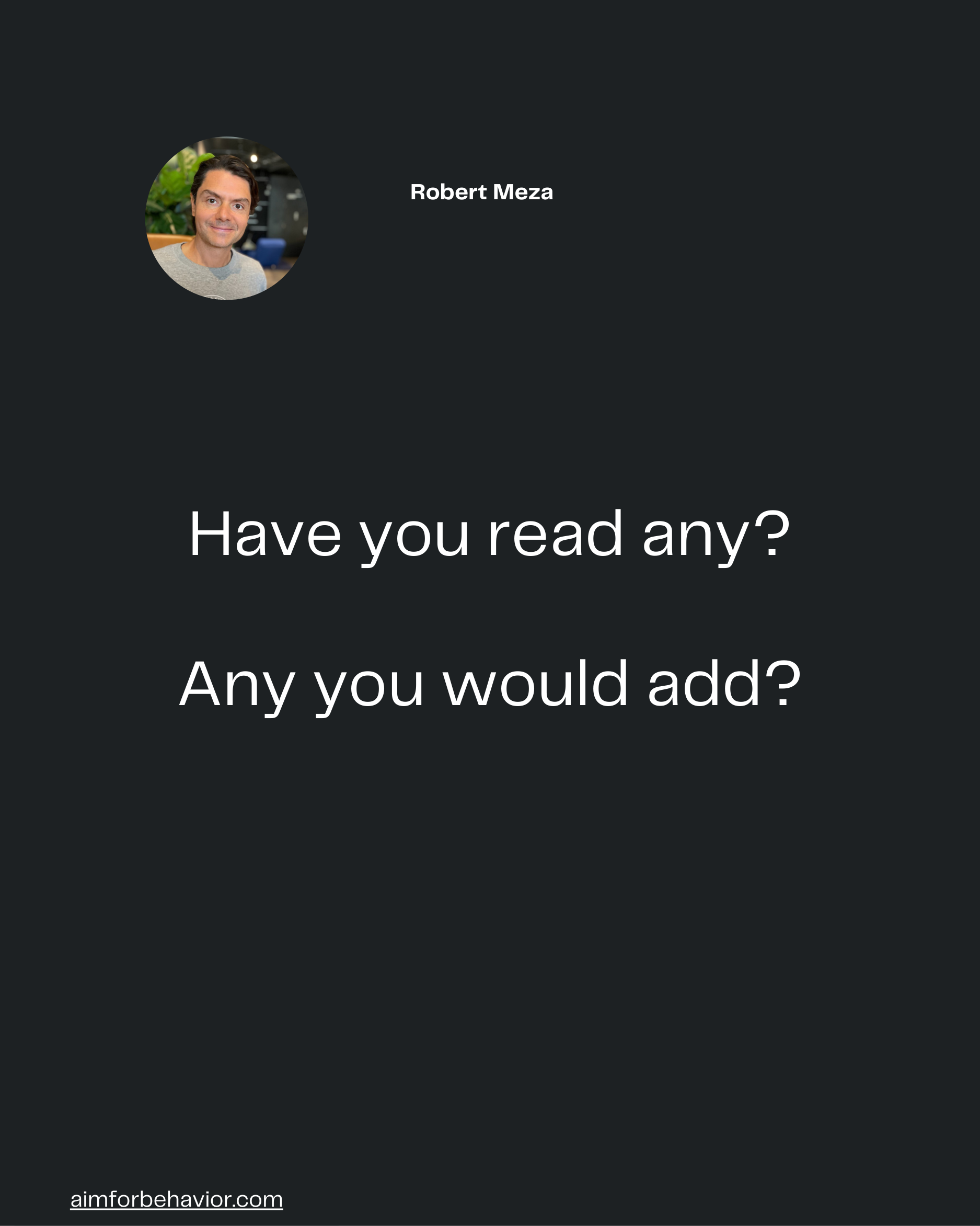 aimforbehavior.com
Robert Meza 🧠
Have you read any?

Any you would add?