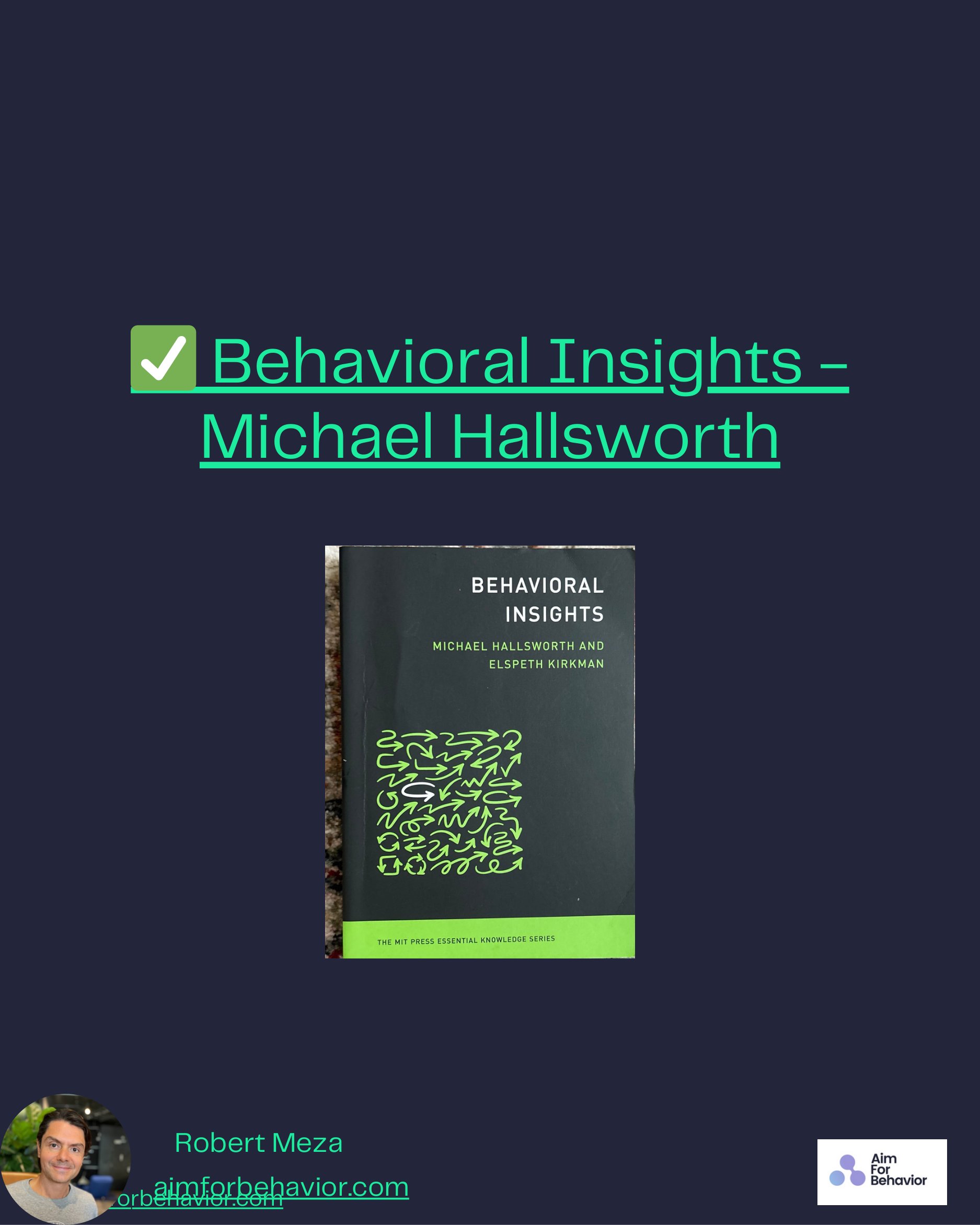 aimforbehavior.com
✅ Behavioral Insights -
Michael Hallsworth
Robert Meza
aimforbehavior.com