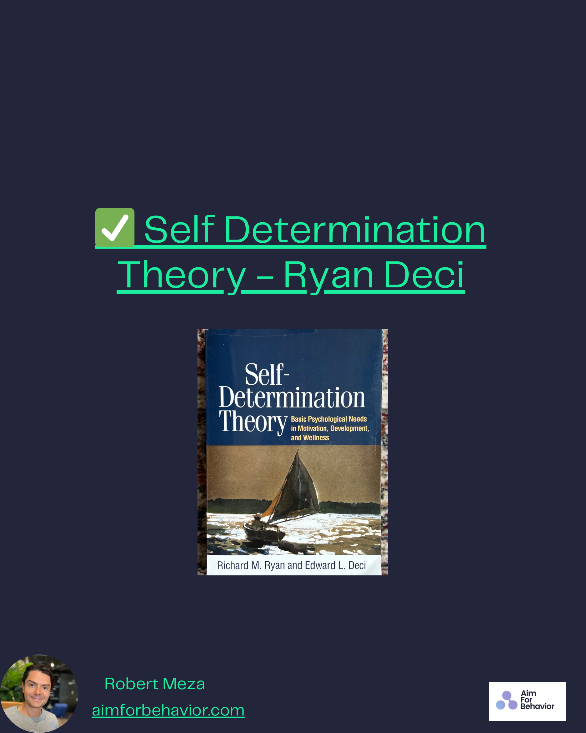 ✅ Self Determination
Theory - Ryan Deci
Robert Meza
aimforbehavior.com