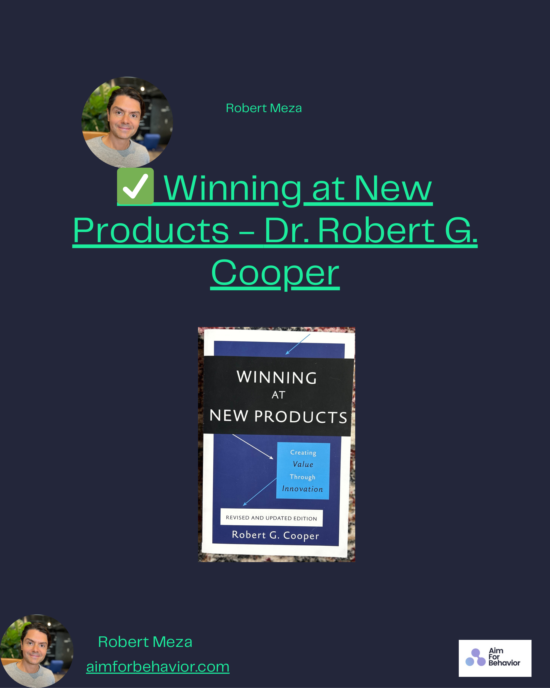 Robert Meza
✅ Winning at New
Products - Dr. Robert G.
Cooper
Robert Meza
aimforbehavior.com