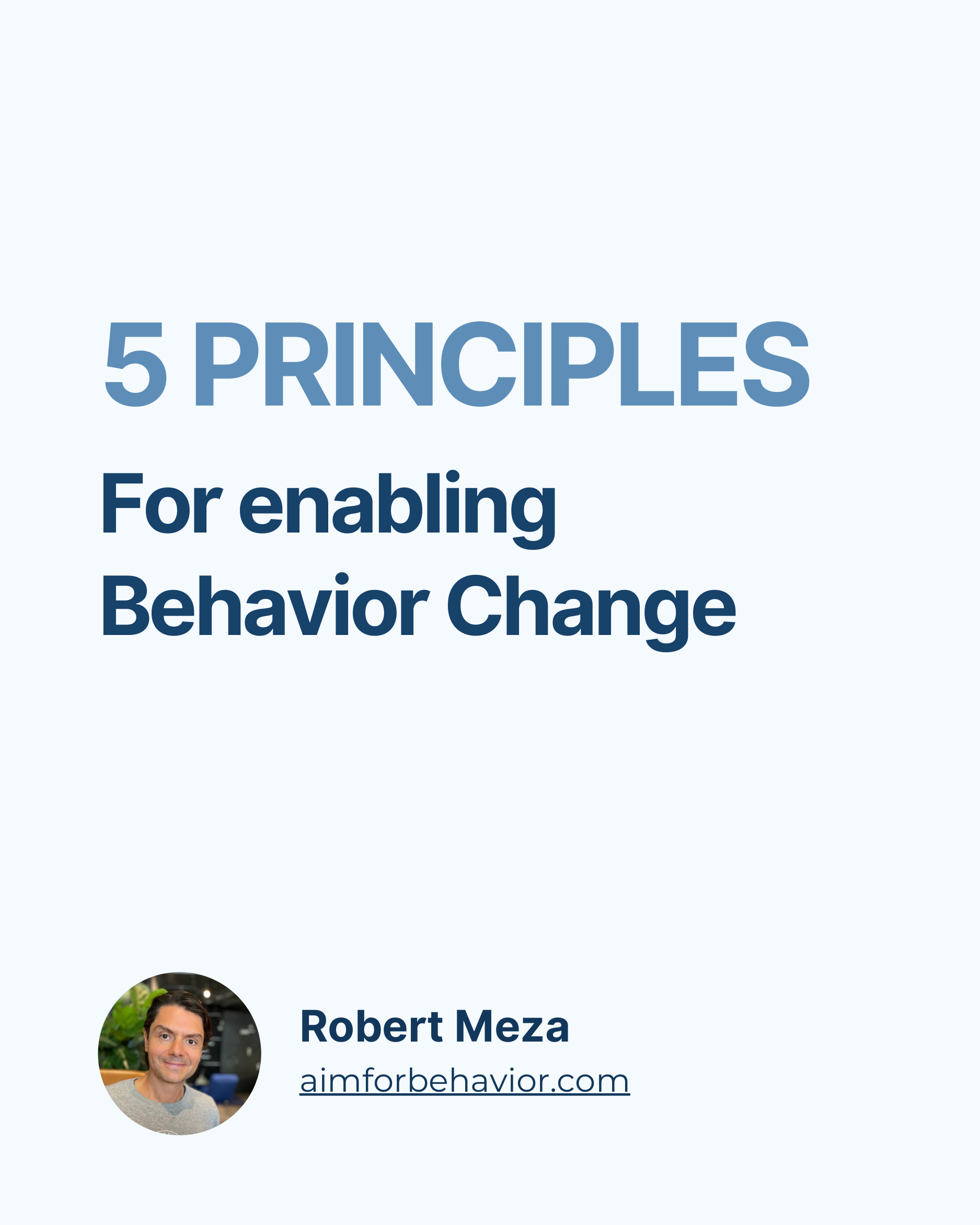 Hero slide: 5 SIMPLE PRINCIPLES FOR ENABLING BEHAVIOR CHANGE